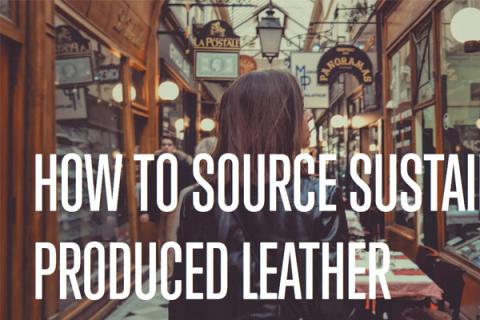 how-to-source-sustainable-produced-leather